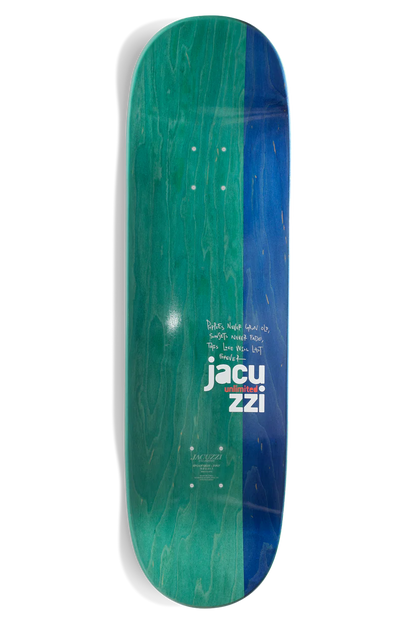 Jacuzzi Unlimited - Fetch - Ex Deck 8.25" Skateboard